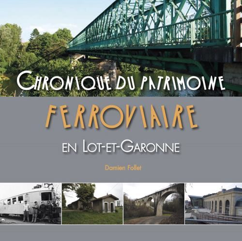 Chronique du patrimoine ferroviaire en Lot-et-Garonne
